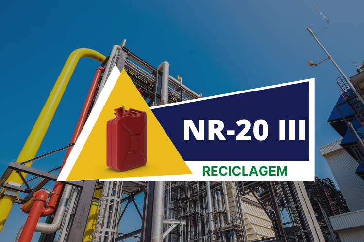 NR 20 – Segurança com Líquidos e Inflamáveis – Intermediário Classe III Reciclagem